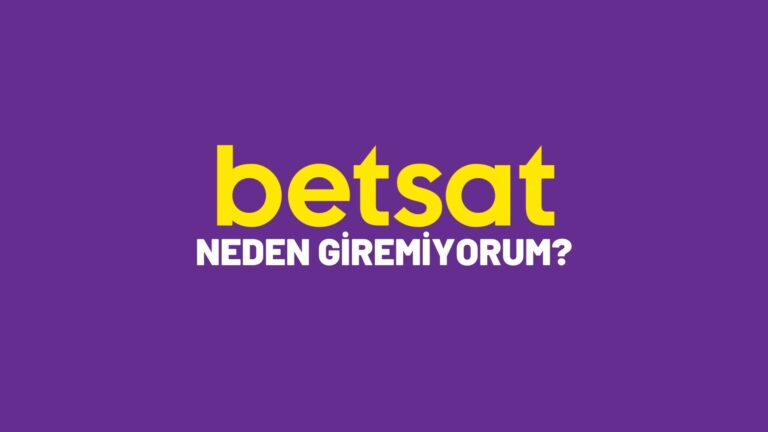 betsat-neden-giremiyorum