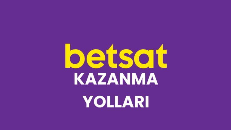 Betsat Kazanma Yolları