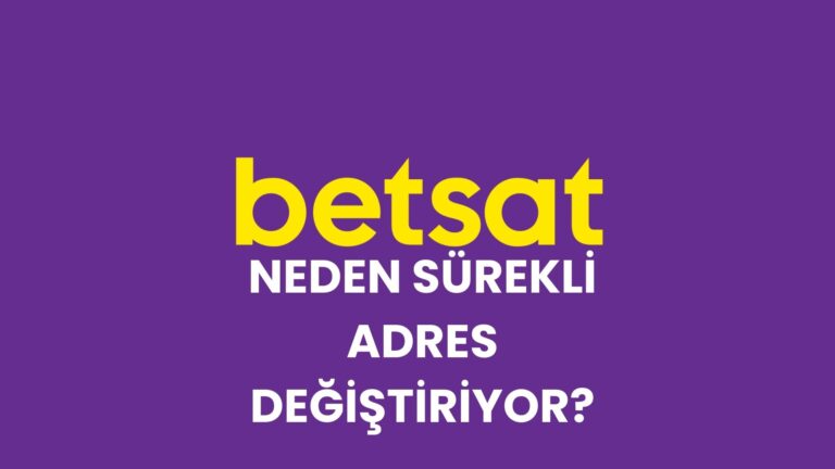 betsat-neden-surekli-adres-degistiriyor