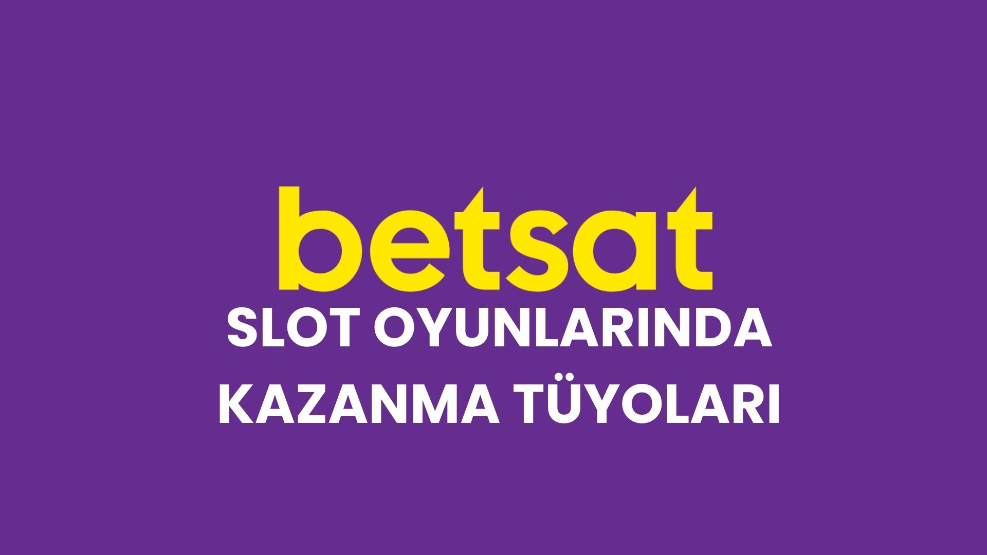 betsat-slot-oyunlarinda-kazanma-tuyolari