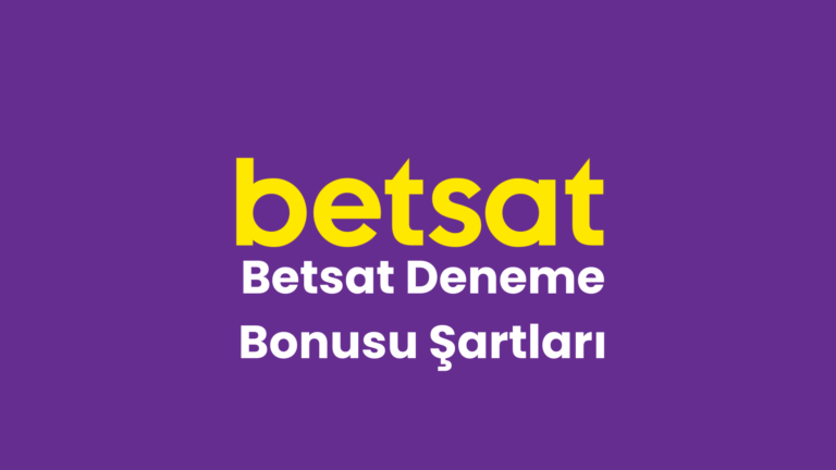 Betsat Deneme Bonusu Şartları