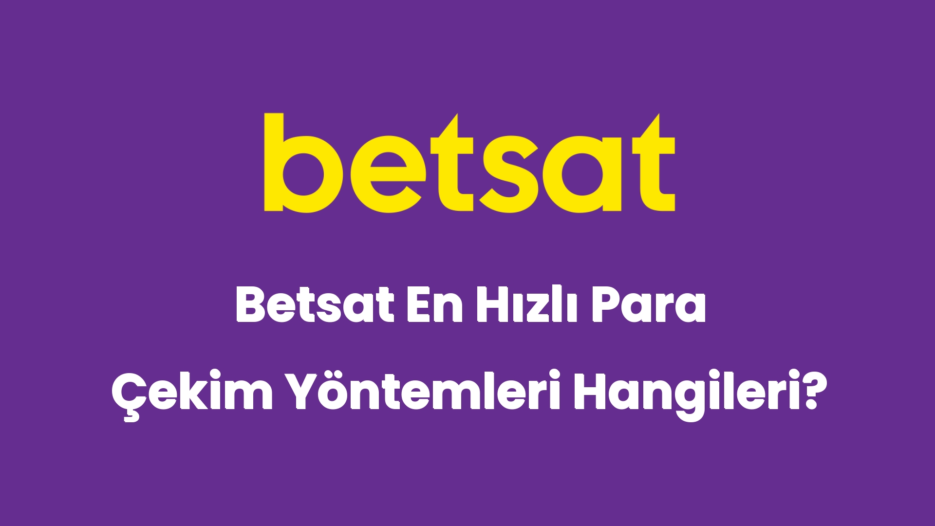 betsat en hizli para cekim yontemleri hangileri 6304